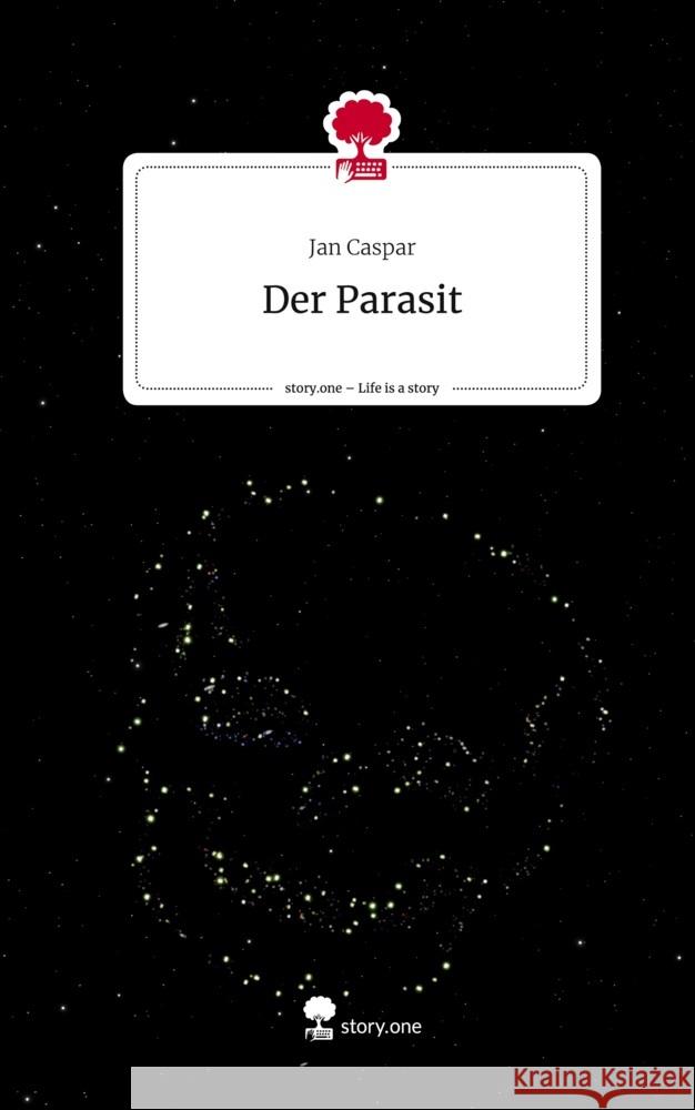 Der Parasit. Life is a Story - story.one Caspar, Jan 9783710867248