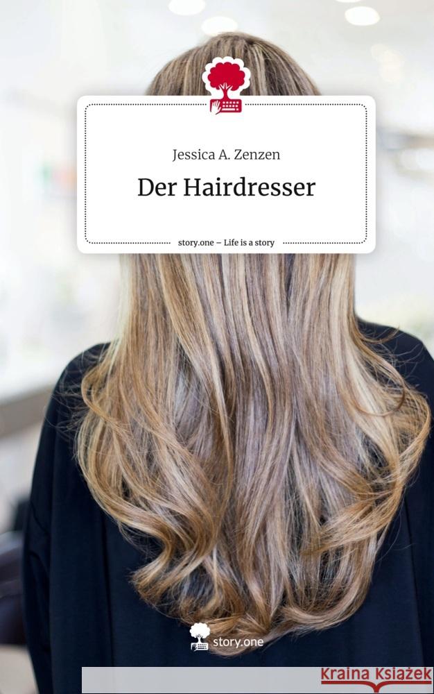 Der Hairdresser. Life is a Story - story.one Zenzen, Jessica A. 9783710867347 story.one publishing
