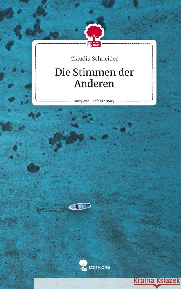 Die Stimmen der Anderen. Life is a Story - story.one Schneider, Claudia 9783710867606