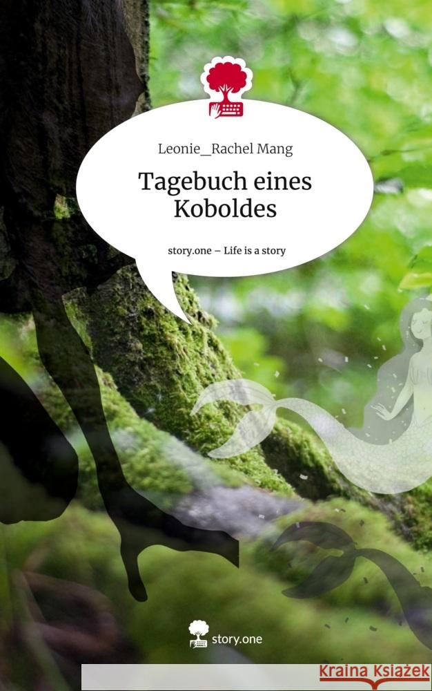 Tagebuch eines Koboldes. Life is a Story - story.one Mang, Leonie_Rachel 9783710867699