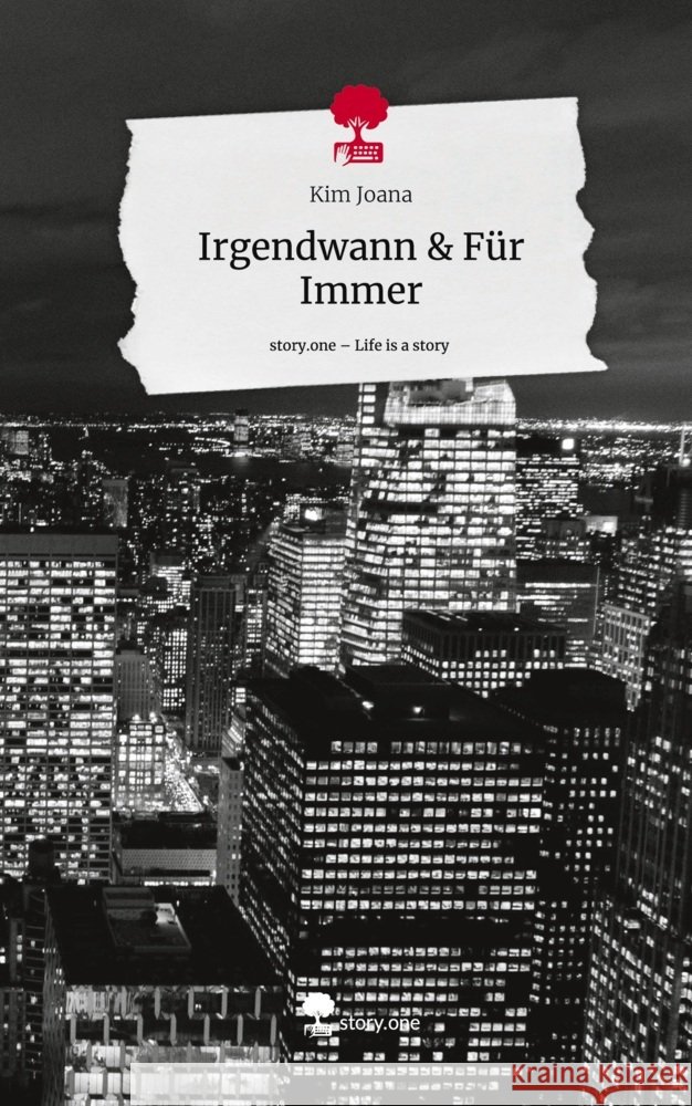 Irgendwann & Für Immer. Life is a Story - story.one Joana, Kim 9783710867897 story.one publishing