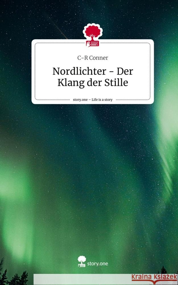 Nordlichter - Der Klang der Stille. Life is a Story - story.one Conner, C-R 9783710867941