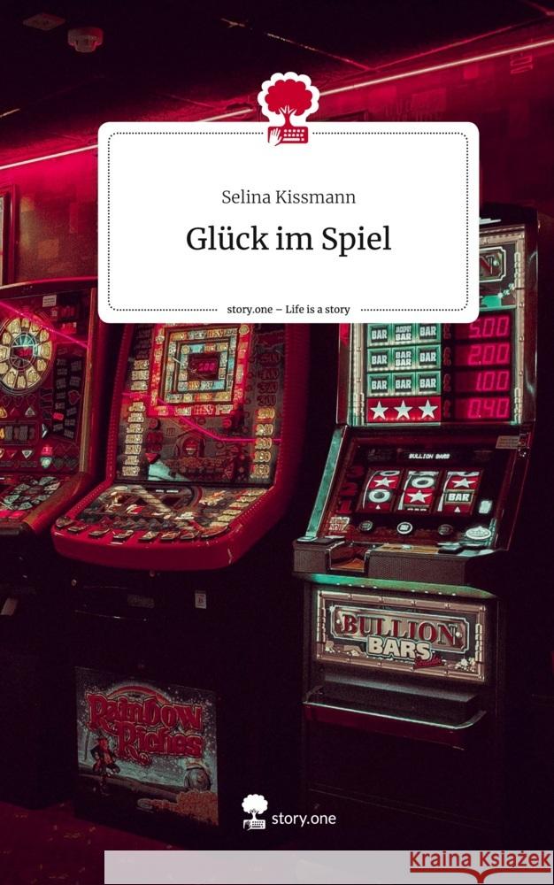 Glück im Spiel. Life is a Story - story.one Kissmann, Selina 9783710868085