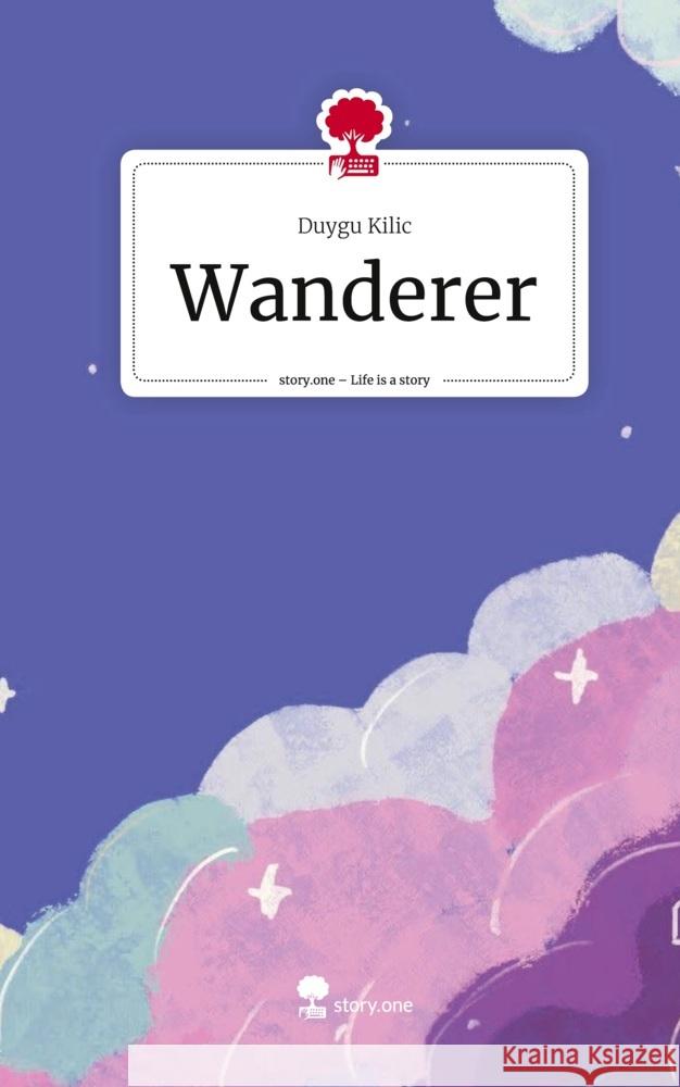 Wanderer. Life is a Story - story.one Kilic, Duygu 9783710868191