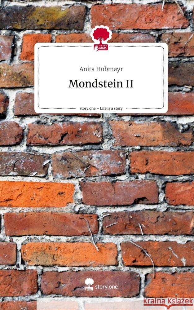 Mondstein II. Life is a Story - story.one Hubmayr, Anita 9783710868238