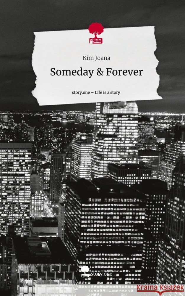 Someday & Forever. Life is a Story - story.one Joana, Kim 9783710868429 story.one publishing