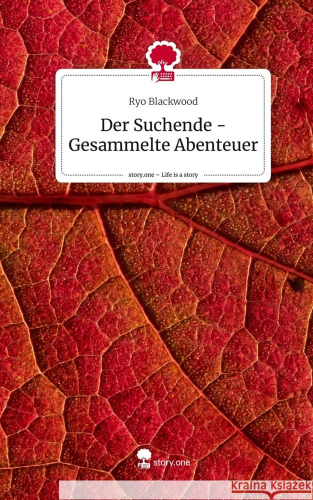 Der Suchende - Gesammelte Abenteuer. Life is a Story - story.one Blackwood, Ryo 9783710868450