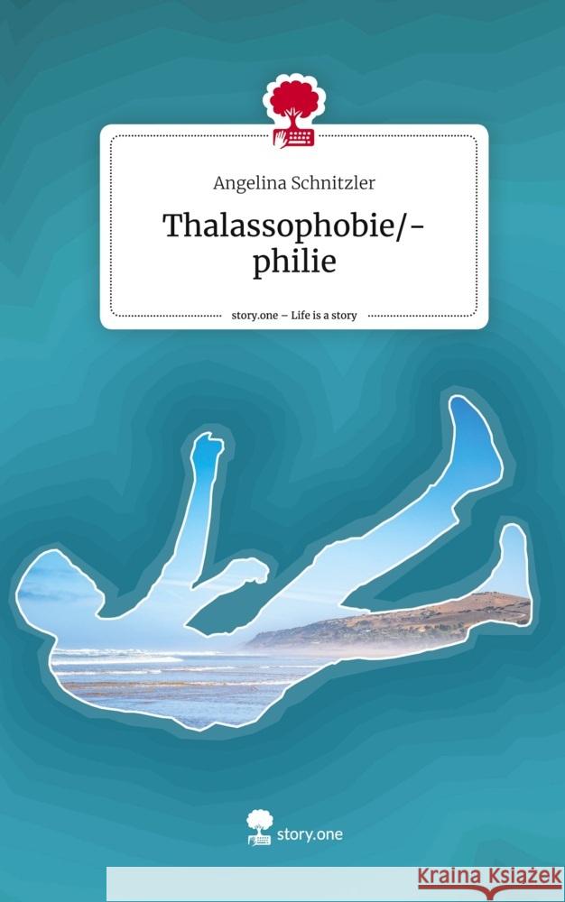 Thalassophobie/-philie. Life is a Story - story.one Schnitzler, Angelina 9783710869099