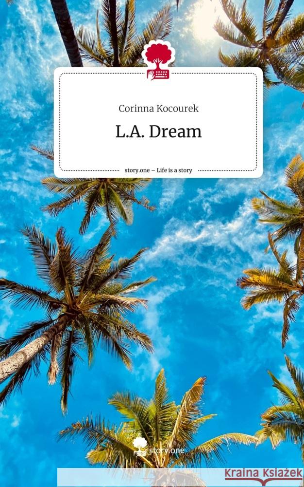 L.A. Dream. Life is a Story - story.one Kocourek, Corinna 9783710869648