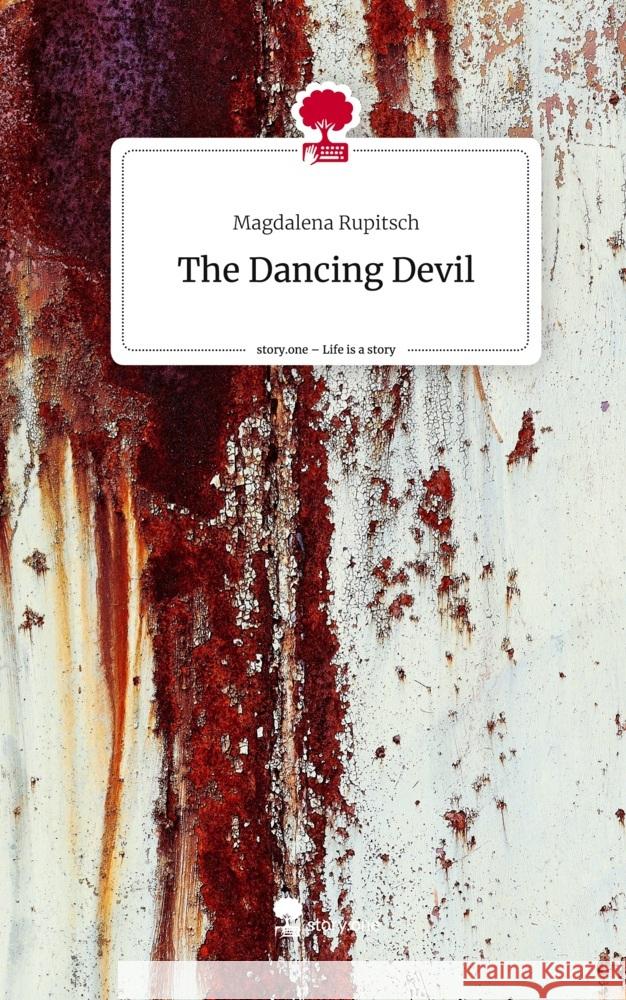 The Dancing Devil. Life is a Story - story.one Rupitsch, Magdalena 9783710870439