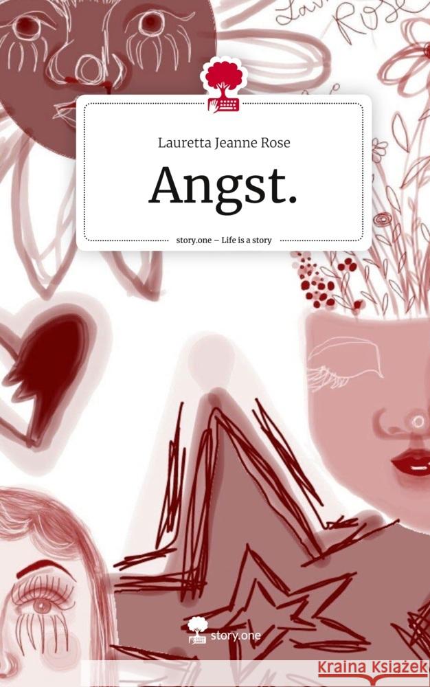 Angst.. Life is a Story - story.one Rose, Lauretta Jeanne 9783710870583