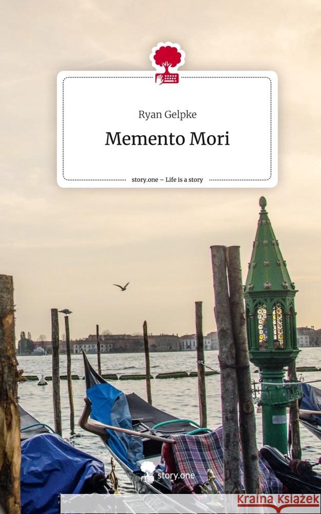 Memento Mori. Life is a Story - story.one Gelpke, Ryan 9783710871672