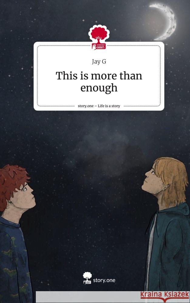 This is more than enough. Life is a Story - story.one G, Jay 9783710871696 story.one publishing