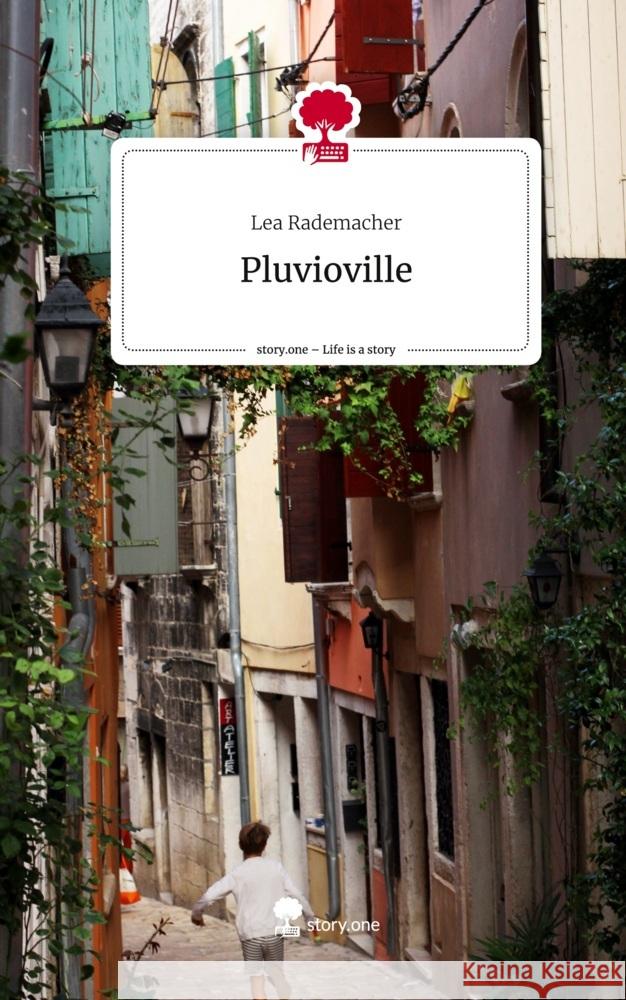 Pluvioville. Life is a Story - story.one Rademacher, Lea 9783710872099