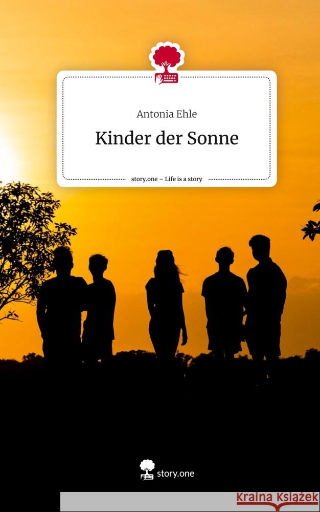 Kinder der Sonne. Life is a Story - story.one Ehle, Antonia 9783710872112