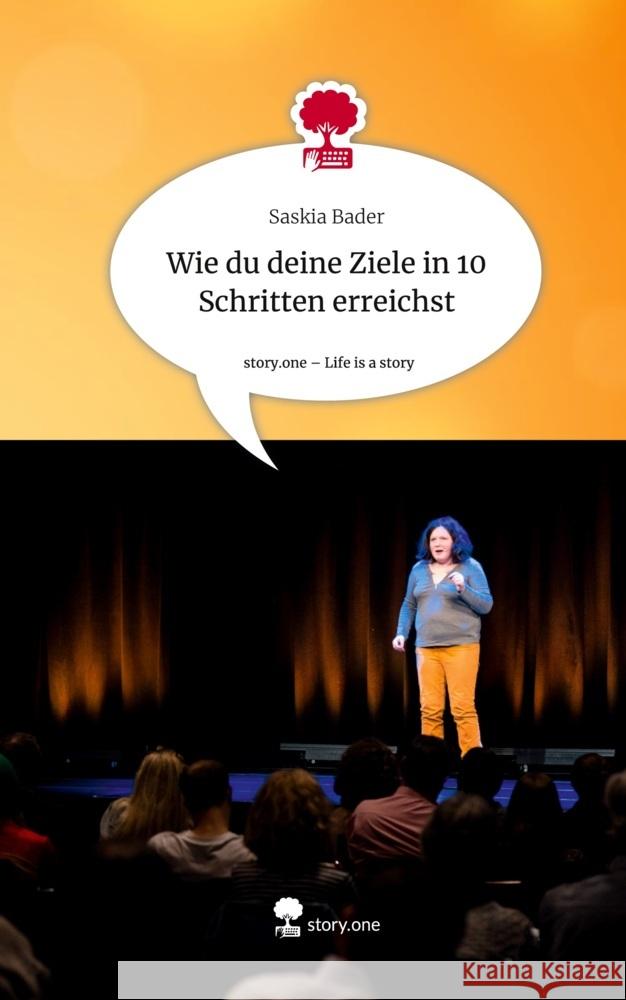 Wie du deine Ziele in 10 Schritten erreichst. Life is a Story - story.one Bader, Saskia 9783710872631