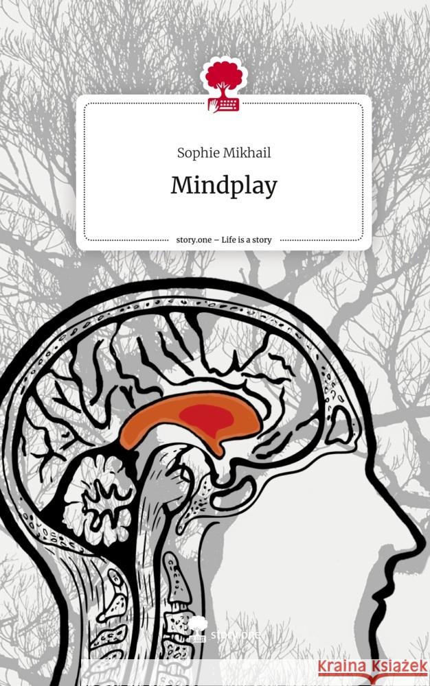 Mindplay. Life is a Story - story.one Mikhail, Sophie 9783710872747 story.one publishing