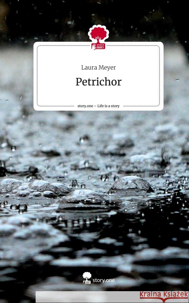 Petrichor. Life is a Story - story.one Meyer, Laura 9783710873027