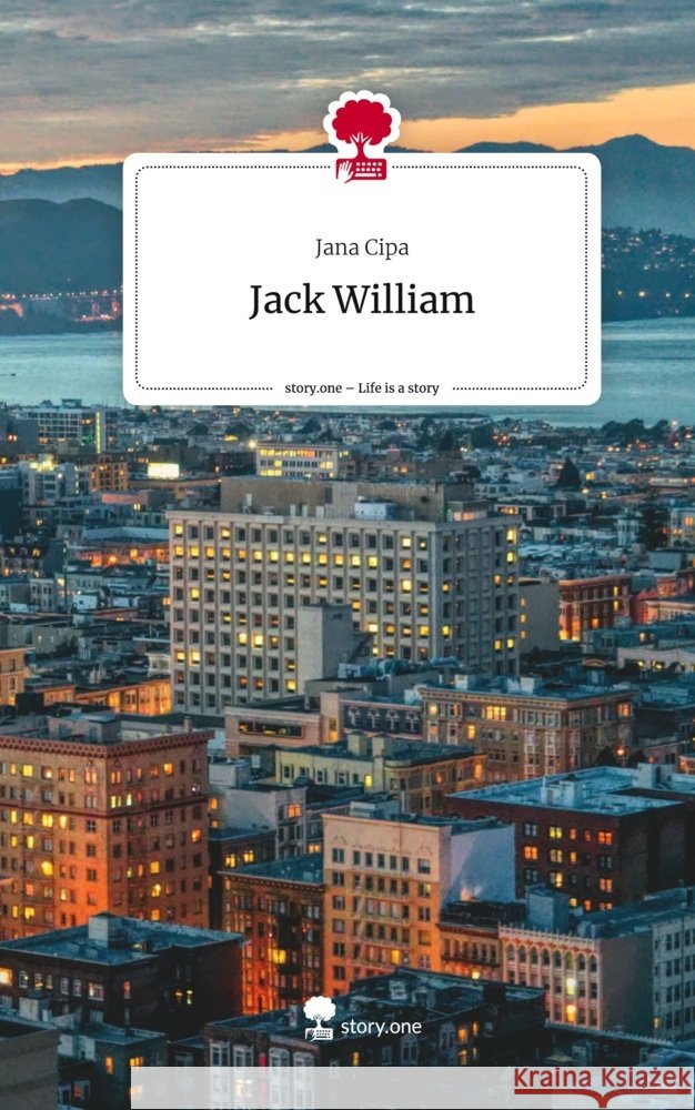 Jack William. Life is a Story - story.one Cipa, Jana 9783710873157