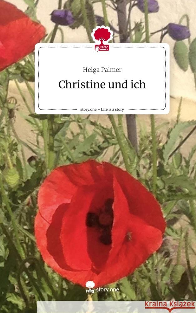 Christine und ich. Life is a Story - story.one Palmer, Helga 9783710873249