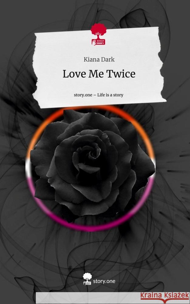 Love Me Twice. Life is a Story - story.one Kiana Dark 9783710873546