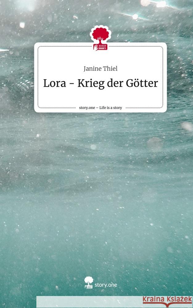 Lora - Krieg der Götter. Life is a Story - story.one Thiel, Janine 9783710873591