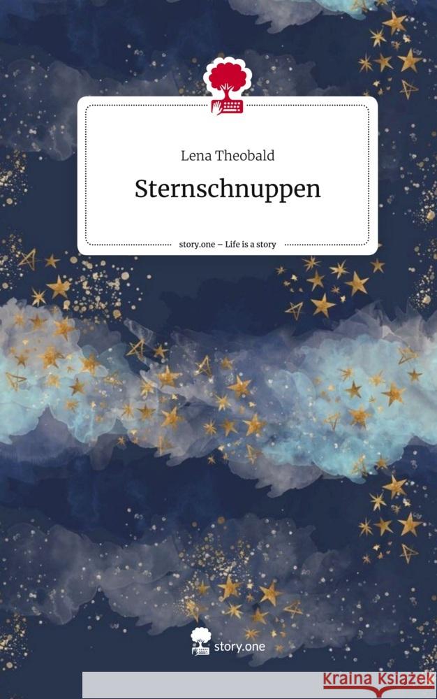 Sternschnuppen. Life is a Story - story.one Theobald, Lena 9783710873614