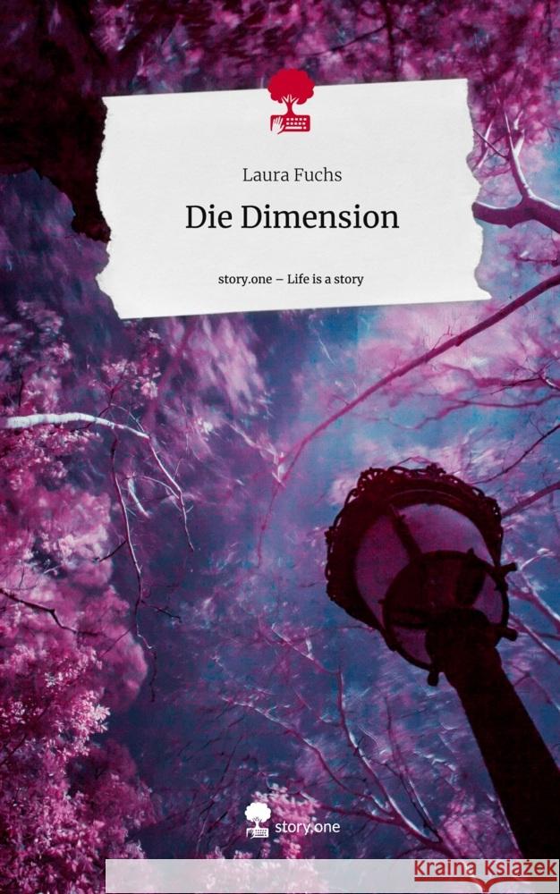 Die Dimension. Life is a Story - story.one Fuchs, Laura 9783710873645