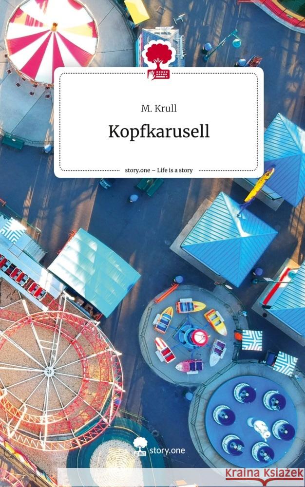 Kopfkarusell. Life is a Story - story.one Krull, M. 9783710873966