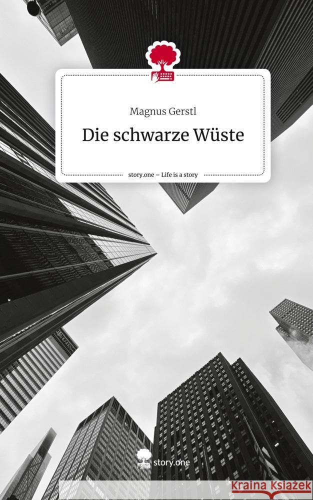 Die schwarze Wüste. Life is a Story - story.one Gerstl, Magnus 9783710874239