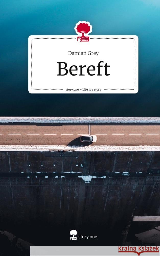 Bereft. Life is a Story - story.one Grey, Damian 9783710874246