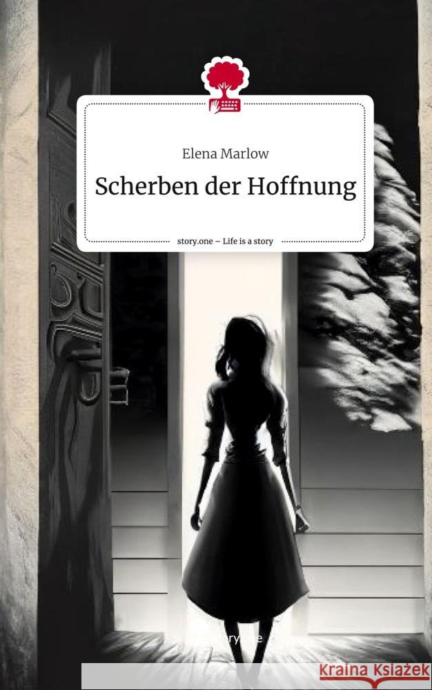 Scherben der Hoffnung. Life is a Story - story.one Marlow, Elena 9783710874260