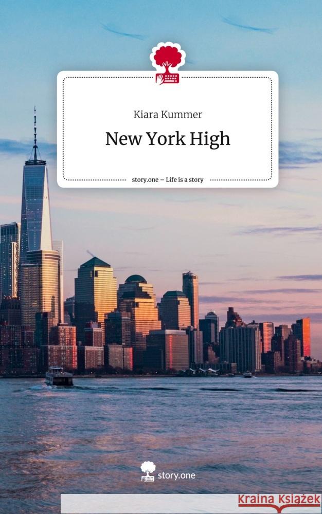 New York High. Life is a Story - story.one Kummer, Kiara 9783710874314