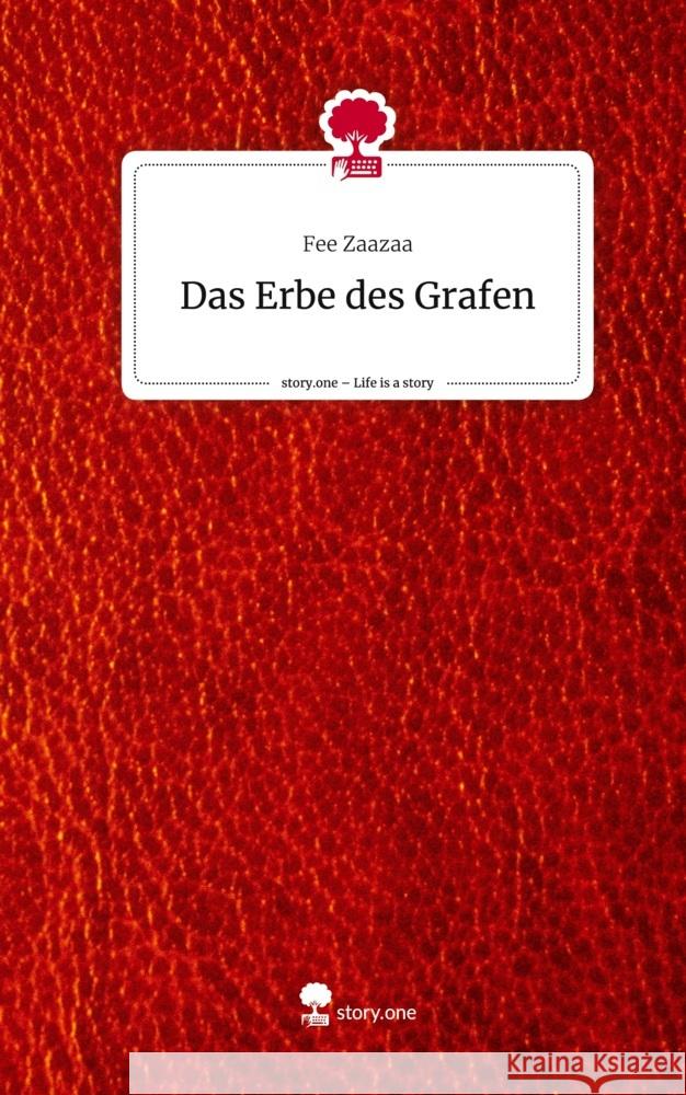 Das Erbe des Grafen. Life is a Story - story.one Zaazaa, Fee 9783710874949 story.one publishing