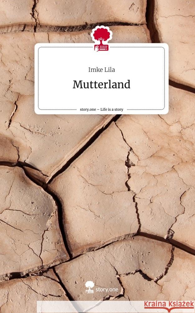 Mutterland. Life is a Story - story.one Lila, Imke 9783710875113