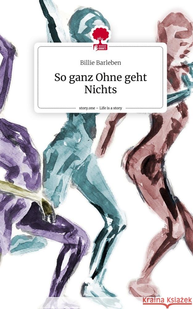 So ganz Ohne geht Nichts. Life is a Story - story.one Barleben, Billie 9783710875229