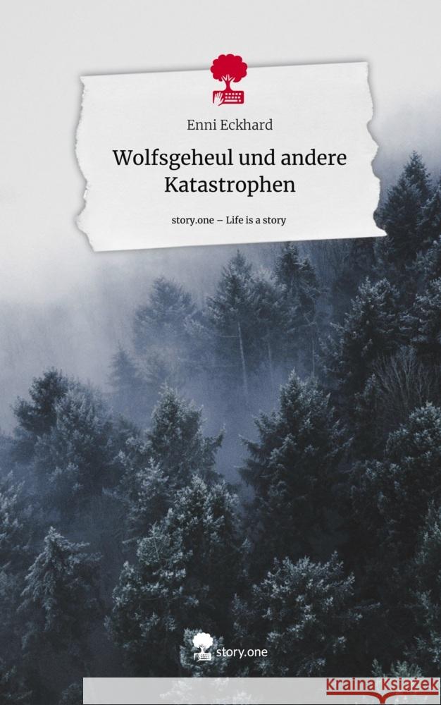 Wolfsgeheul und andere Katastrophen. Life is a Story - story.one Eckhard, Enni 9783710875281