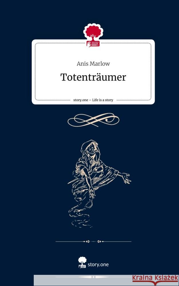 Totenträumer. Life is a Story - story.one Marlow, Anis 9783710875298