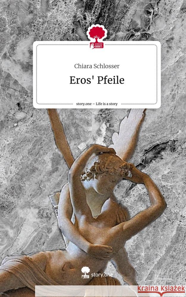 Eros' Pfeile. Life is a Story - story.one Schlosser, Chiara 9783710875410