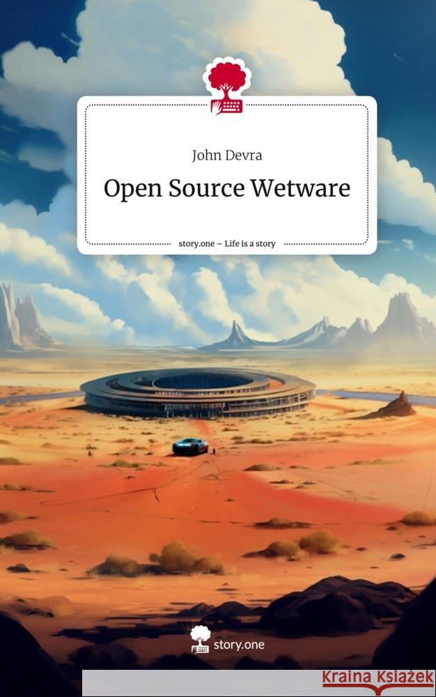 Open Source Wetware. Life is a Story - story.one Devra, John 9783710875472