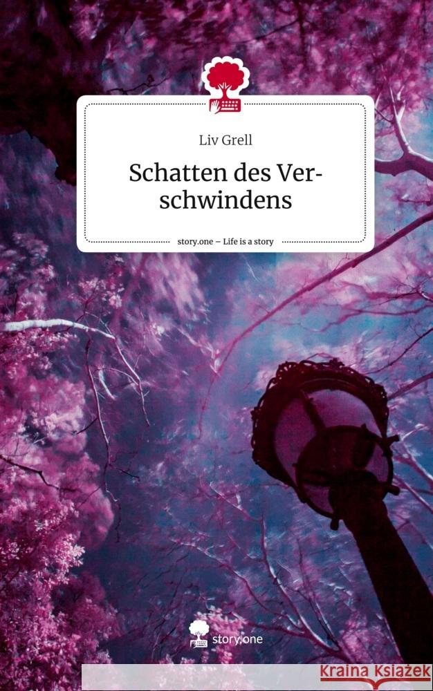 Schatten des Verschwindens. Life is a Story - story.one Grell, Liv 9783710875540