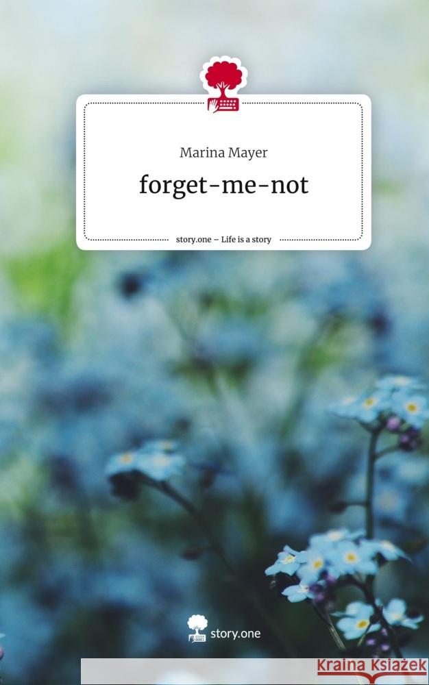 forget-me-not. Life is a Story - story.one Mayer, Marina 9783710876318 story.one publishing