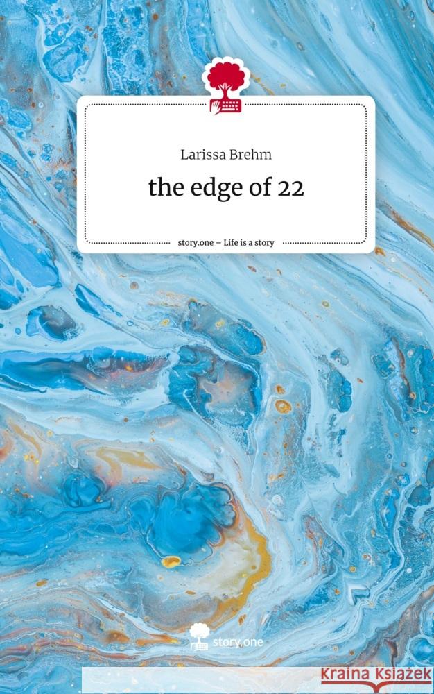 the edge of 22. Life is a Story - story.one Brehm, Larissa 9783710876356