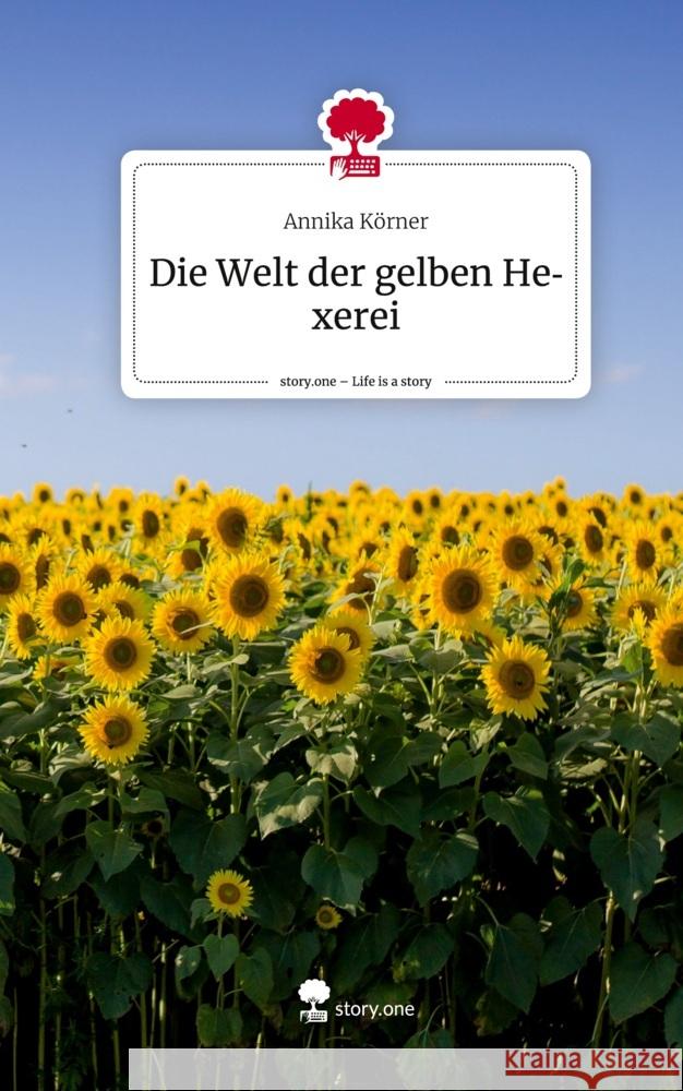 Die Welt der gelben Hexerei. Life is a Story - story.one Körner, Annika 9783710876530