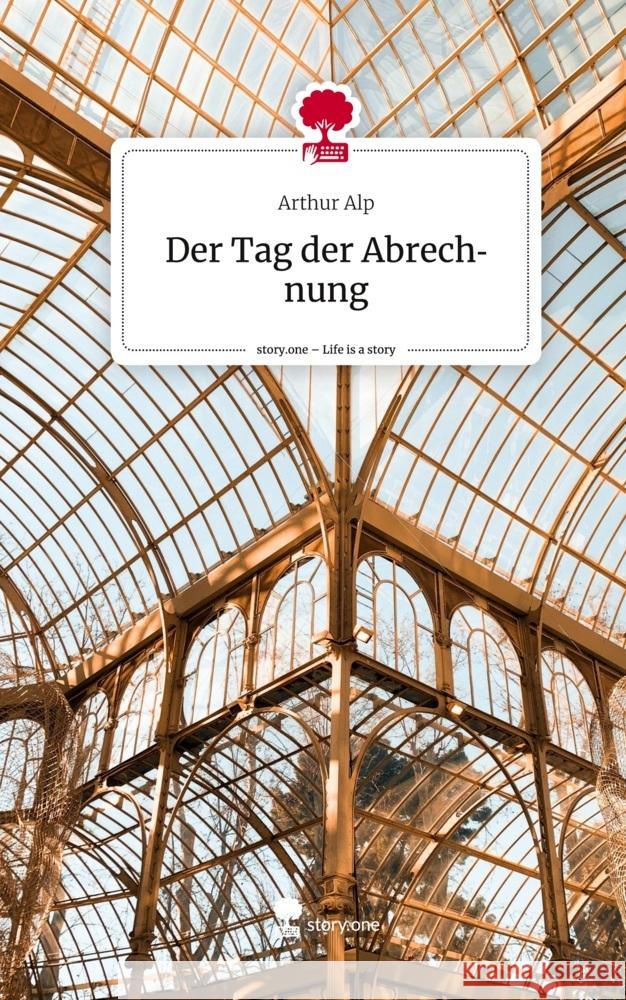 Der Tag der Abrechnung. Life is a Story - story.one Alp, Arthur 9783710877957
