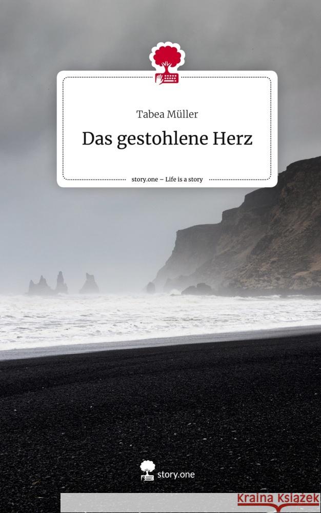 Das gestohlene Herz. Life is a Story - story.one Müller, Tabea 9783710878060