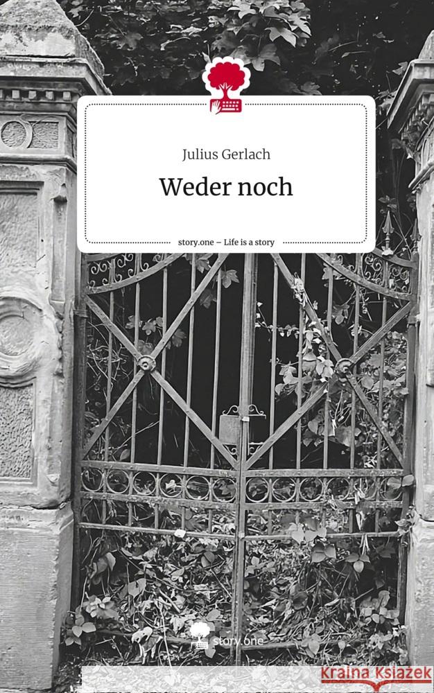 Weder noch. Life is a Story - story.one Gerlach, Julius 9783710878350 story.one publishing