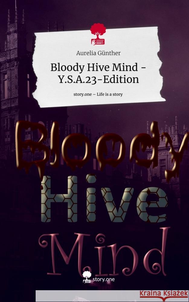 Bloody Hive Mind - Y.S.A.23-Edition. Life is a Story - story.one Günther, Aurelia 9783710878466