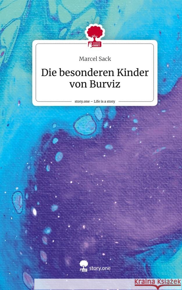 Die besonderen Kinder von Burviz. Life is a Story - story.one Sack, Marcel 9783710878558