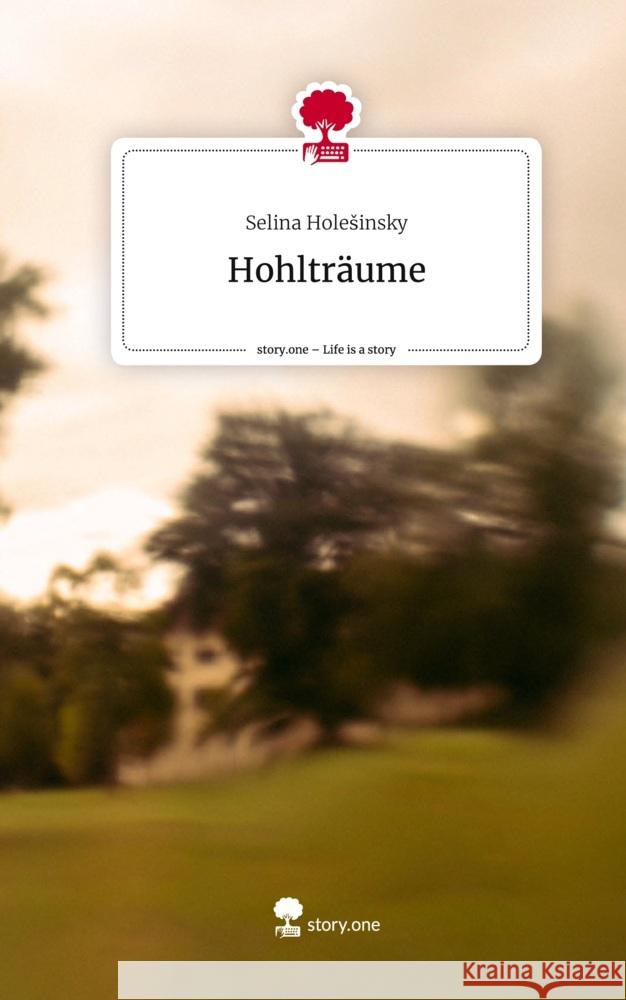 Hohlträume. Life is a Story - story.one Holesinsky, Selina 9783710878794